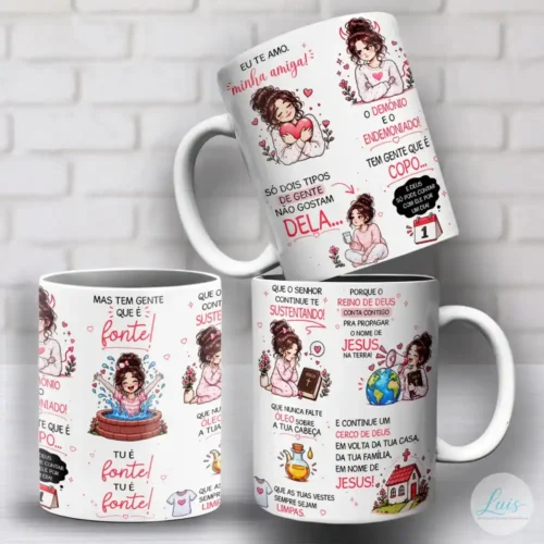 Arte para caneca eu te amo minha amiga 2 tipos de gente com mensagens de carinho e fé "EU TE AMO minha amiga","SÓ DOIS TIPOS DE GENTE NÃO GOSTAM DELA...","O DEMÔNIO E O ENDEMONIADO", "TEM GENTE QUE É COPO... (E DEUS SÓ PODE CONTAR COM ELE POR UM DIA)", "MAS TEM GENTE QUE É fonte" TU É fonte" TU É fonte!", "QUE O SENHOR CONTINUE TE SUSTENTANDO!", "QUE NUNCA FALTE ÓLEO SOBRE A TUA CABEÇA", "QUE AS TUAS VESTES SEMPRE SEJAM LIMPAS. ","PORQUE O REINO DE DEUS CONTA CONTIGO PRA PROPAGAR O NOME DE JESUS NA TERRA!", "E CONTINUE UM CERCO DE DEUS EM VOLTA DA TUA CASA, DA TUA FAMÍLIA, EM NOME DE JESUS!", ilustrações fofas e divertidas de amizade com uma pessoa doce e antipática, calendário, jarro de óleo, camisa e casa protegida