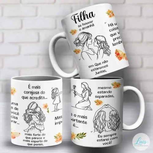 arte para caneca filha se houver o amanhã com desenhos em preto e branco de mãe e filha em momentos de carinho, flores, borboleta e mensagem de amor e encorajamento