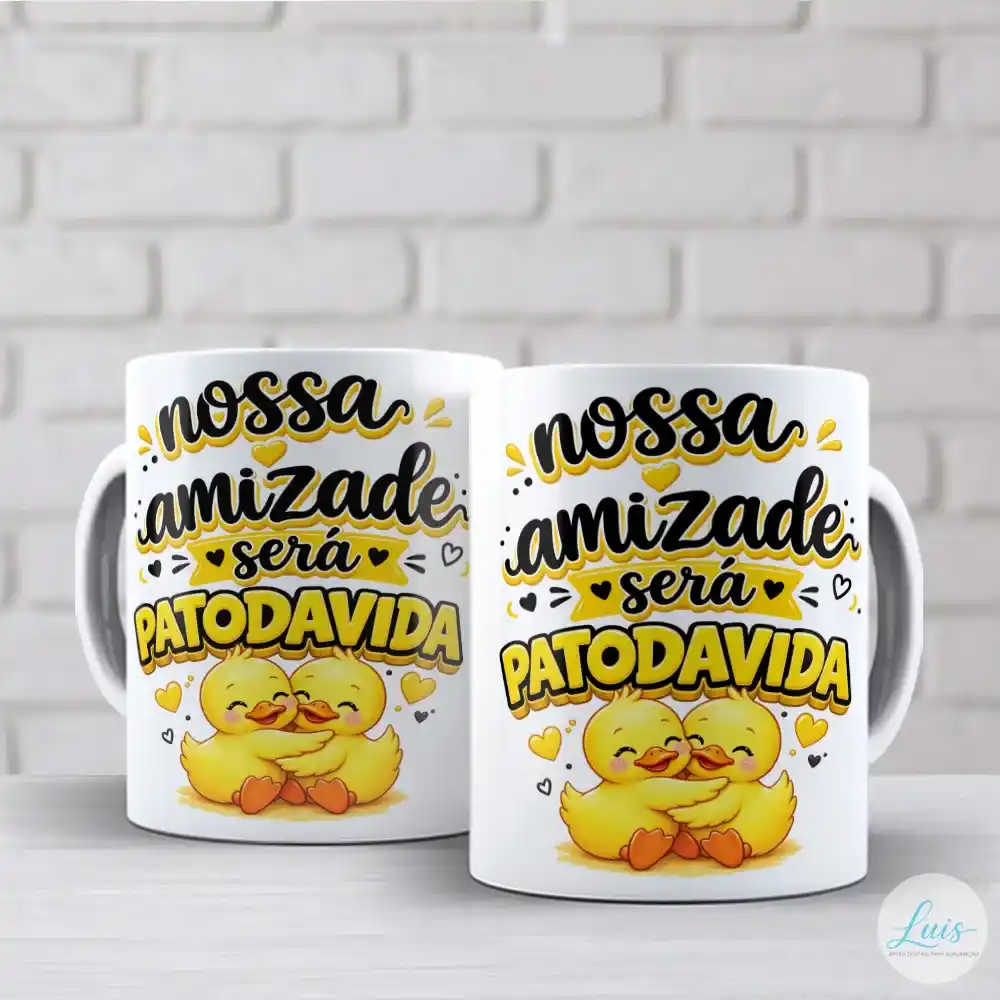 Arte para Caneca Nossa Amizade será PATODAVIDA – Arquivo Digital Sublimação