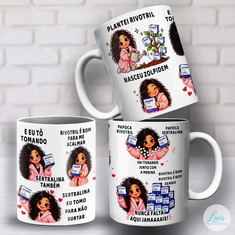 Arte para Caneca plantei rivotril nasceu zolpidem menina com personagem em cenas humorísticas regando planta de medicamentos e segurando caixas de remédio como Rivotril e Zolpidem com frase divertida espalhada pela arte: "PLANTEI RIVOTRIL NASCEU ZOLPIDEM. E EU TÔ TOMANDO SERTRALINA TAMBÉM. RIVOTRIL É BOM PARA ME ACALMAR, SERTRALINA EU TOMO PARA NÃO SURTAR. PAPOCA RIVOTRIL, PAPOCA SERTRALINA. VAI TOMANDO JUNTO COM A MENINA. RIVOTRIL É BOM, RIVOTRIL É BOM DEMAIS, NUNCA FALTA AQUI JAMAAAAIS!